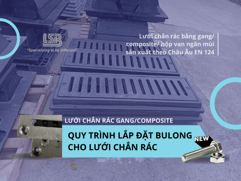 quy trình lắp đặt bulong cho lưới chắn rác