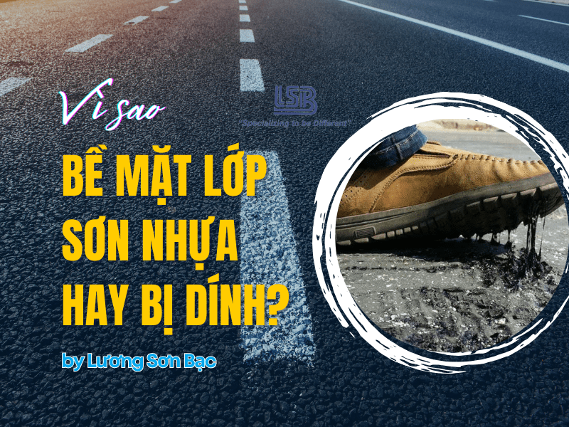 Vì sao bề mặt lớp sơn nhựa đường hay bị dính? 